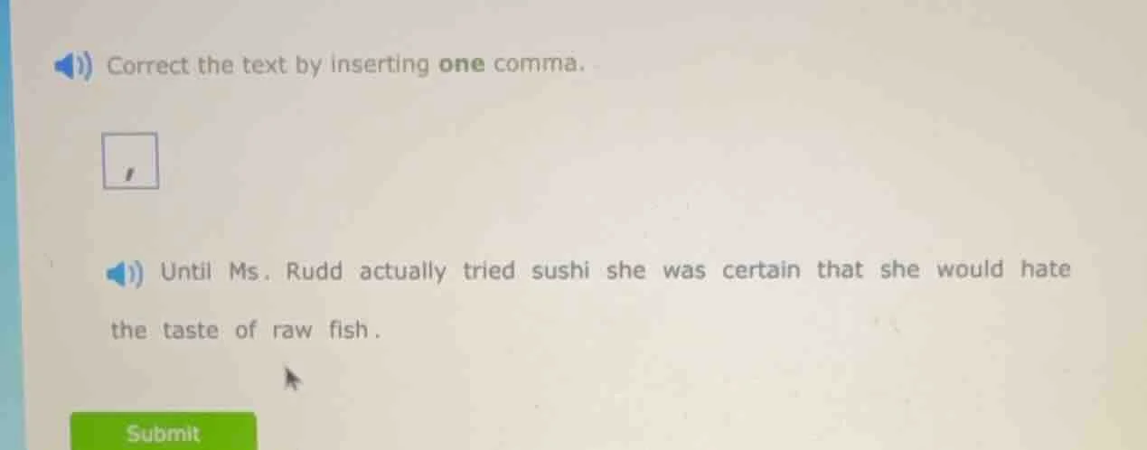 correct the text by inserting one comma. until ms. rudd actually tried …