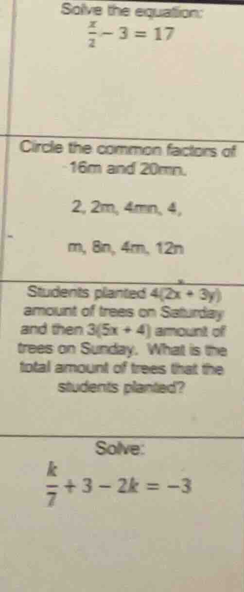 solve the equation: \\(\frac{x}{2} - 3 = 17\\) circle the common factor…