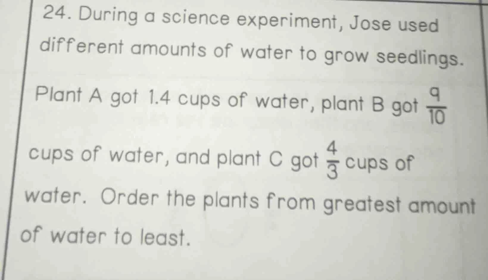 24. during a science experiment, jose used different amounts of water t…