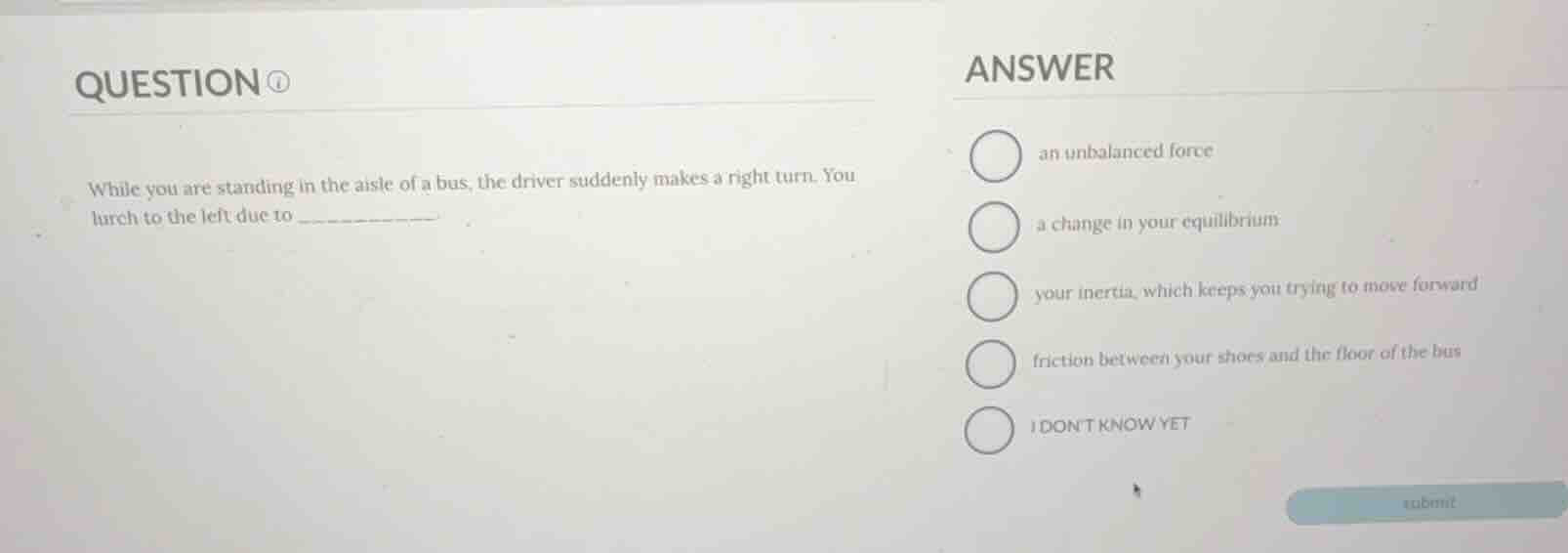 question① while you are standing in the aisle of a bus, the driver sudd…