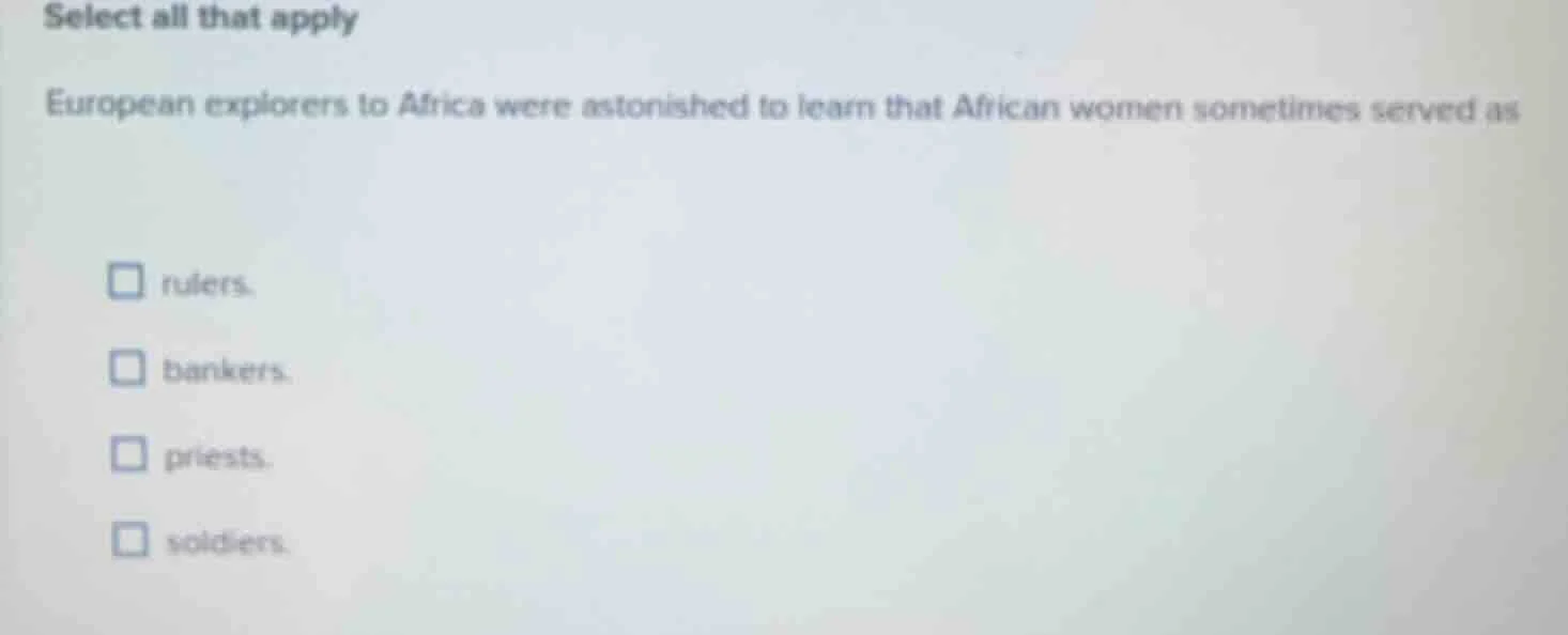 select all that apply european explorers to africa were astonished to l…