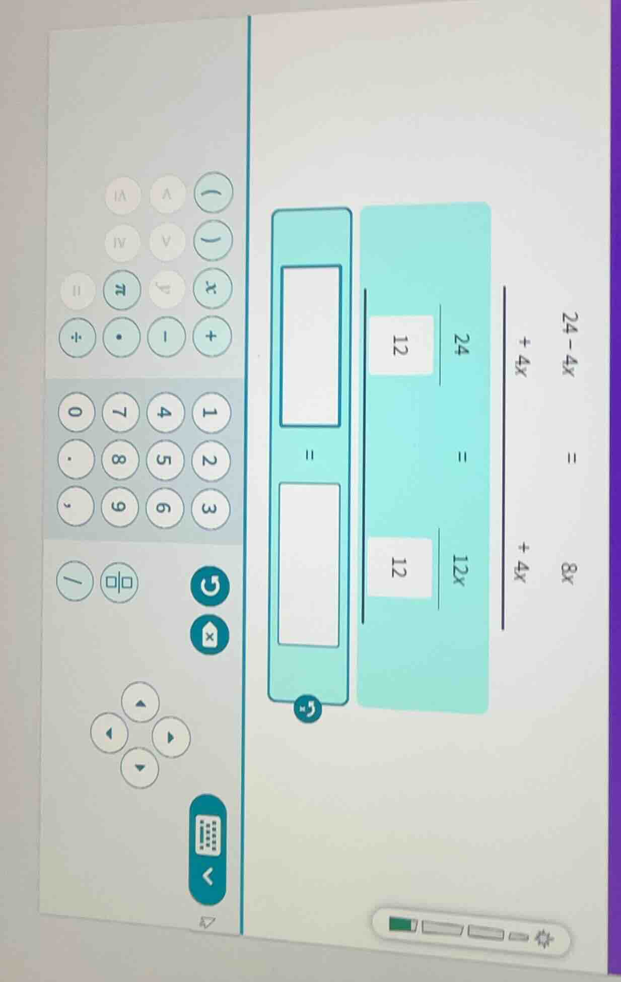 24 - 4x = 8x + 4x + 4x 24 = 12x 24 12 = 12 12 =