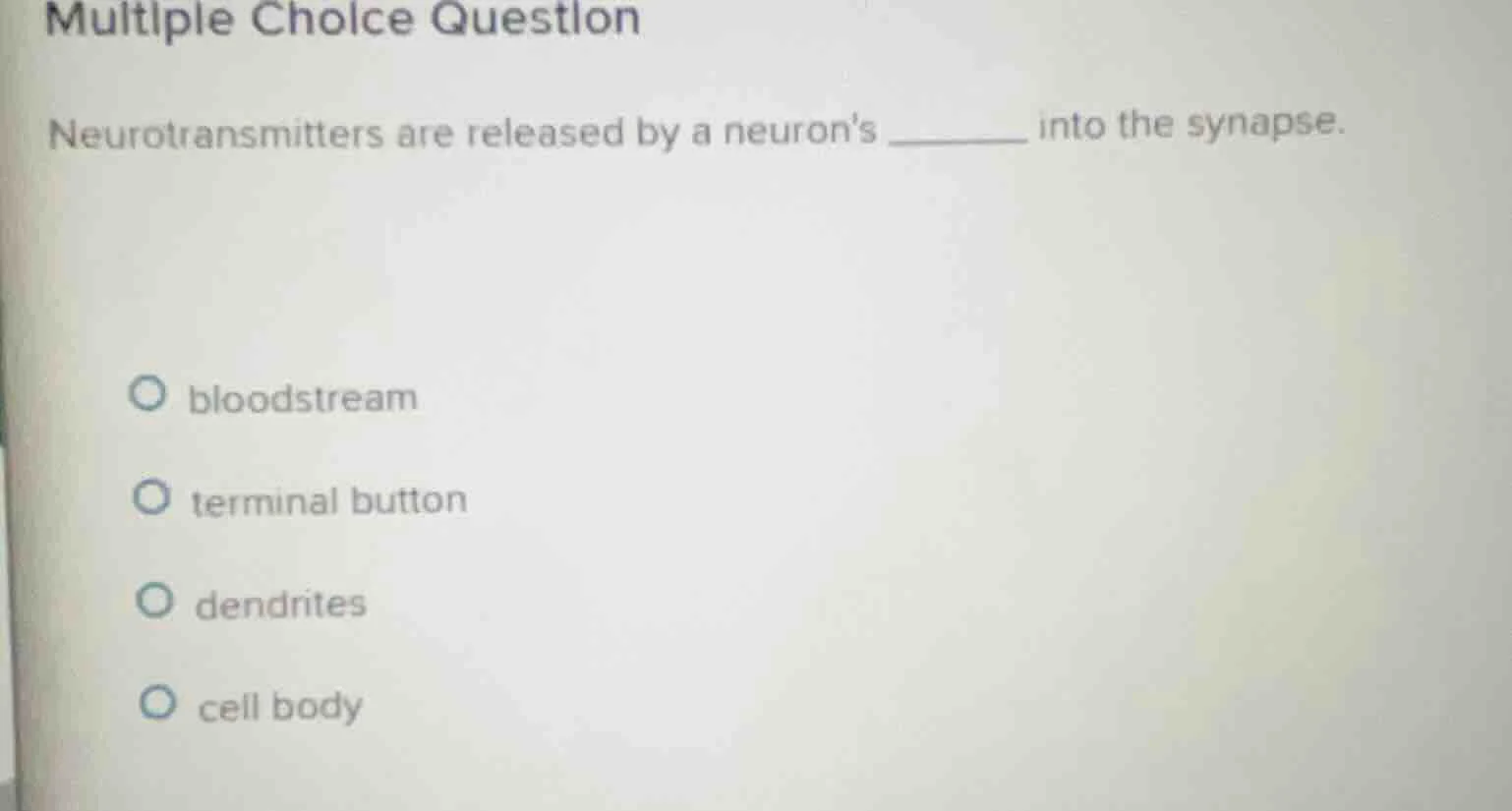 multiple choice question neurotransmitters are released by a neurons __…