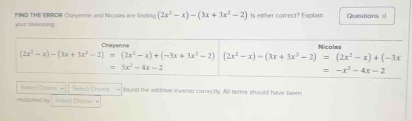 find the error cheyenne and nicolas are finding ((2x^2 - x) - (3x + 3x^…