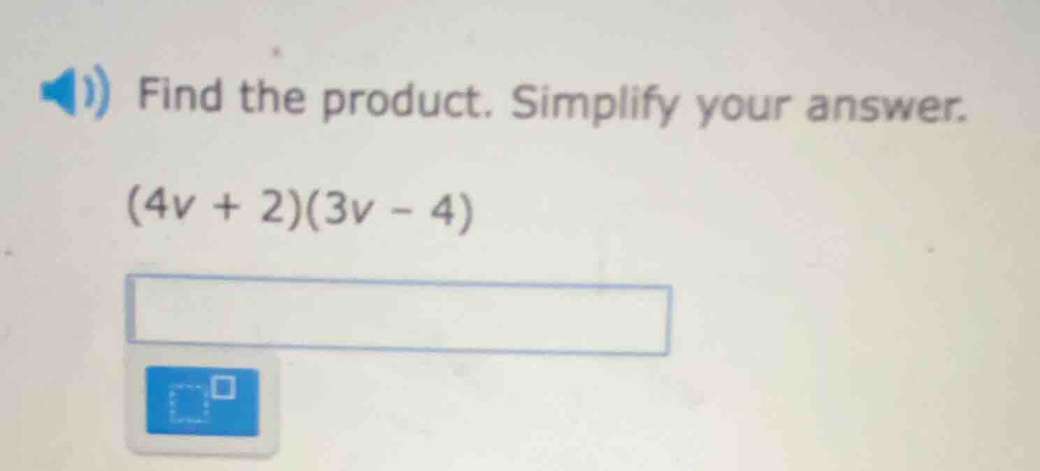 find the product. simplify your answer. (4v + 2)(3v - 4)