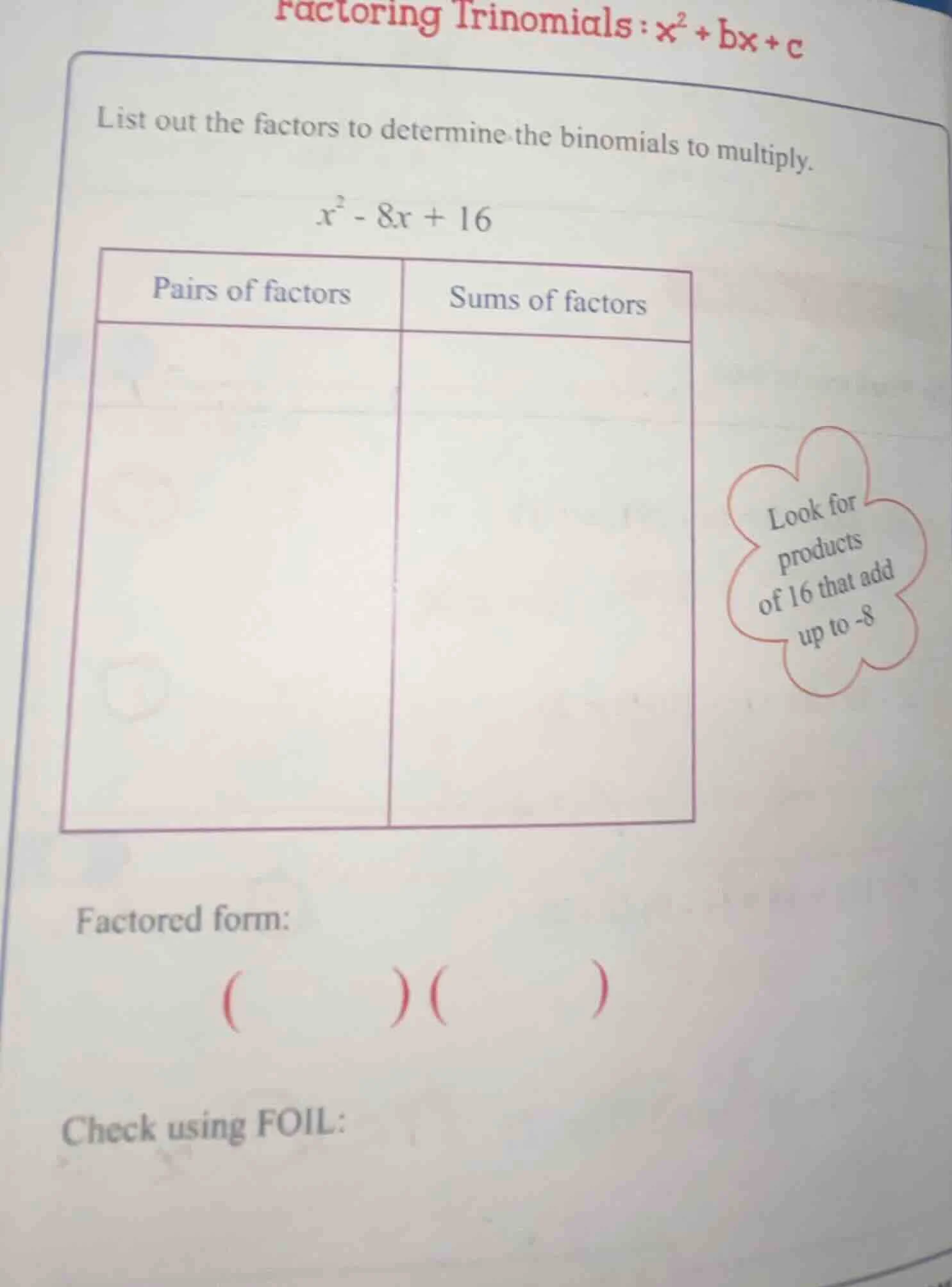 factoring trinomials : $x^2 + bx + c$ list out the factors to determine…