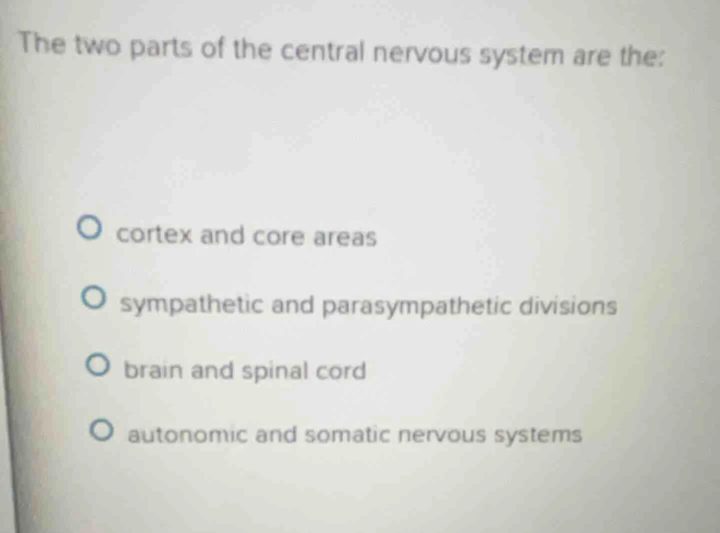 the two parts of the central nervous system are the: cortex and core ar…