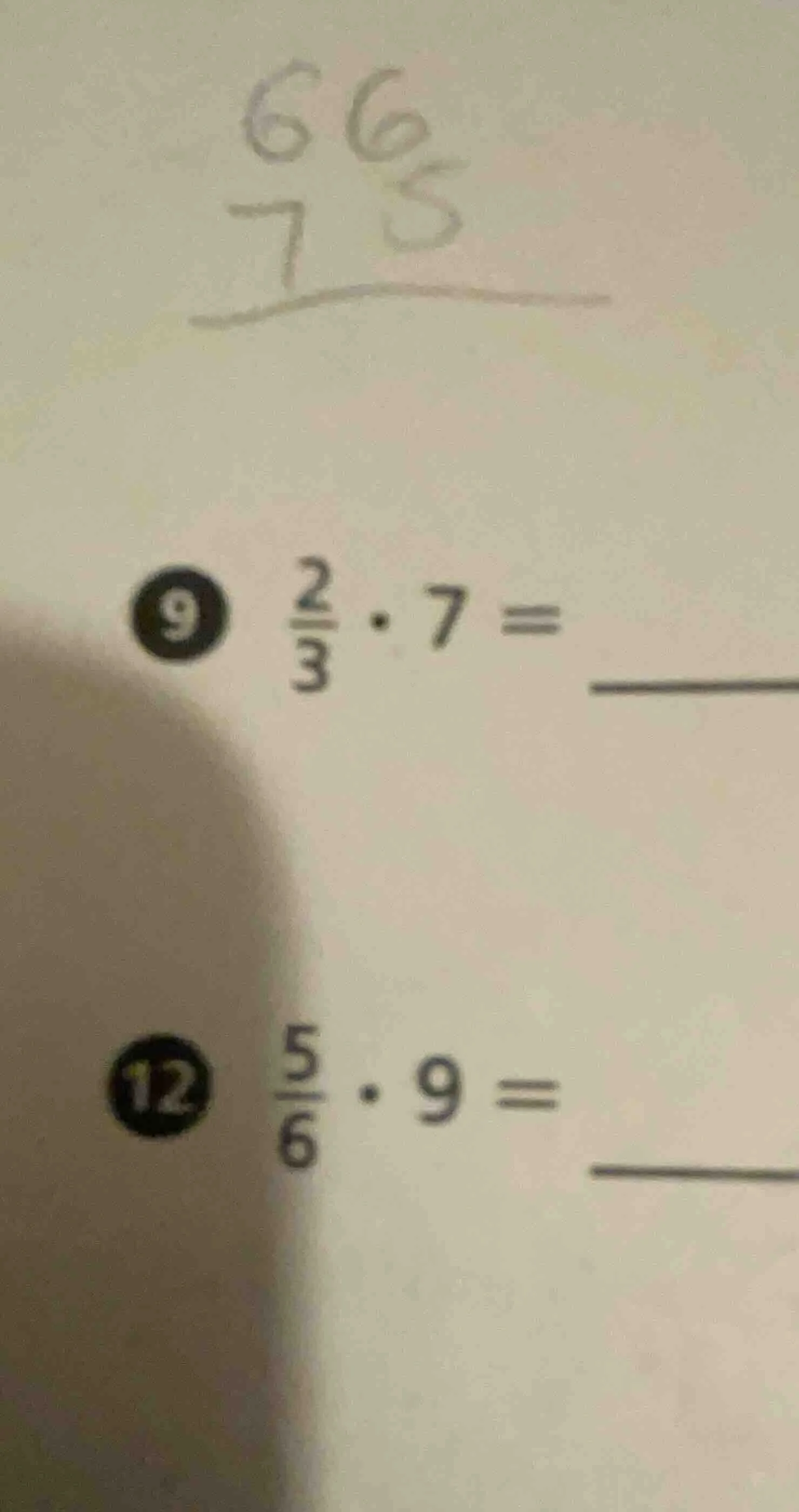 9 (\frac{2}{3} cdot 7 = ) 12 (\frac{5}{6} cdot 9 = )