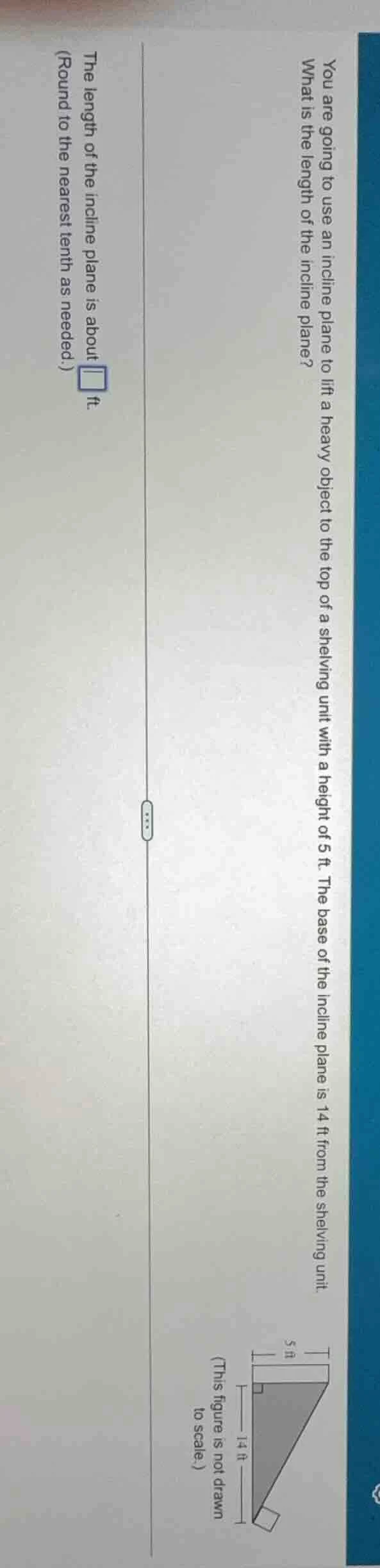 you are going to use an incline plane to lift a heavy object to the top…