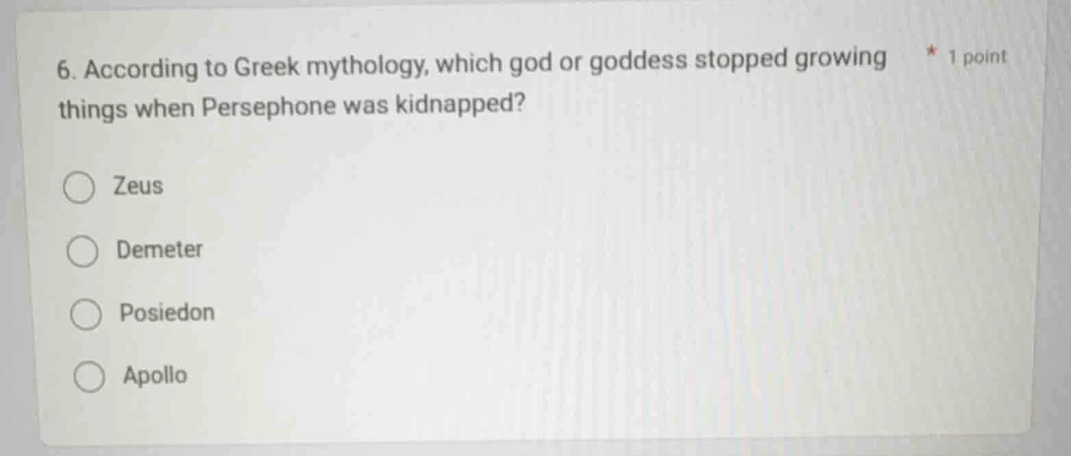 6. according to greek mythology, which god or goddess stopped growing t…