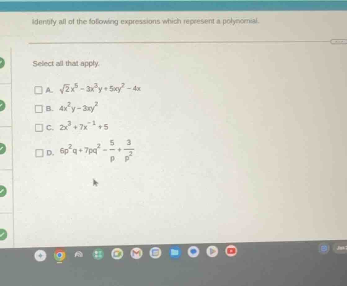 identify all of the following expressions which represent a polynomial.…