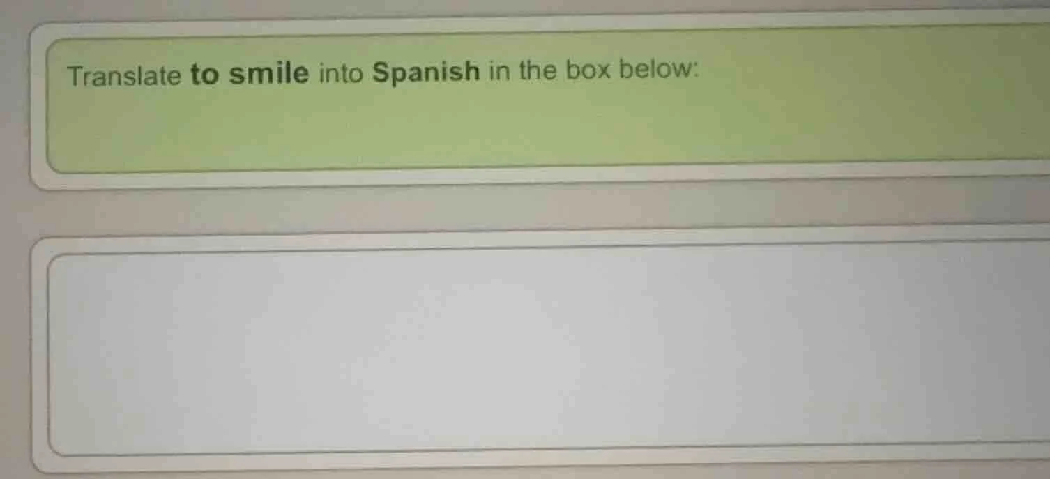 translate to smile into spanish in the box below: