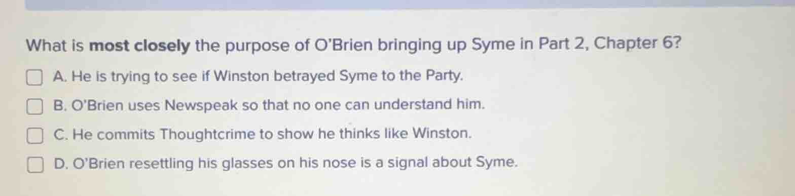 what is most closely the purpose of obrien bringing up syme in part 2, …