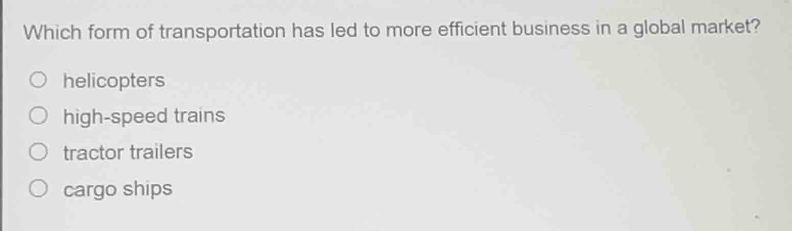 which form of transportation has led to more efficient business in a gl…