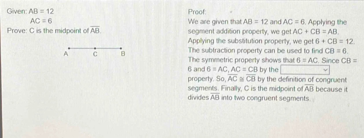 given: ab = 12 ac = 6 prove: c is the midpoint of \\(\\overline{ab}\\).…