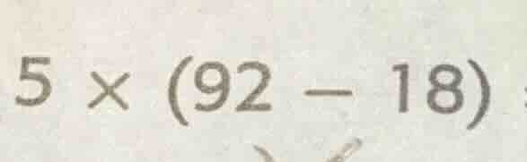5 × (92 - 18)