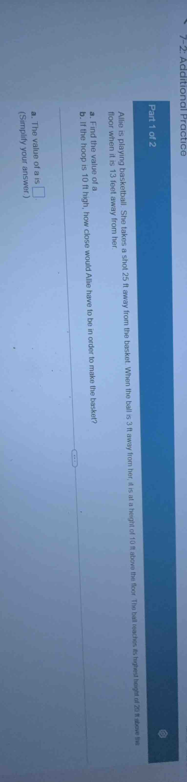 part 1 of 2 allie is playing basketball. she takes a shot 25 ft away fr…