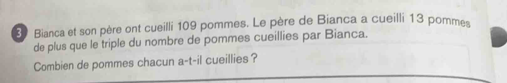 3 bianca et son père ont cueilli 109 pommes. le père de bianca a cueill…