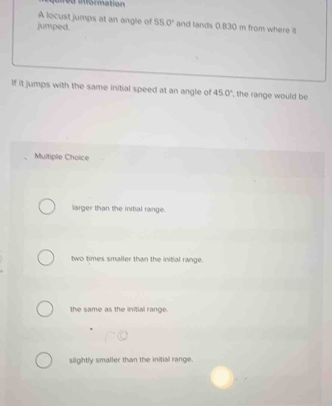 required information a locust jumps at an angle of 55.0° and lands 0.83…