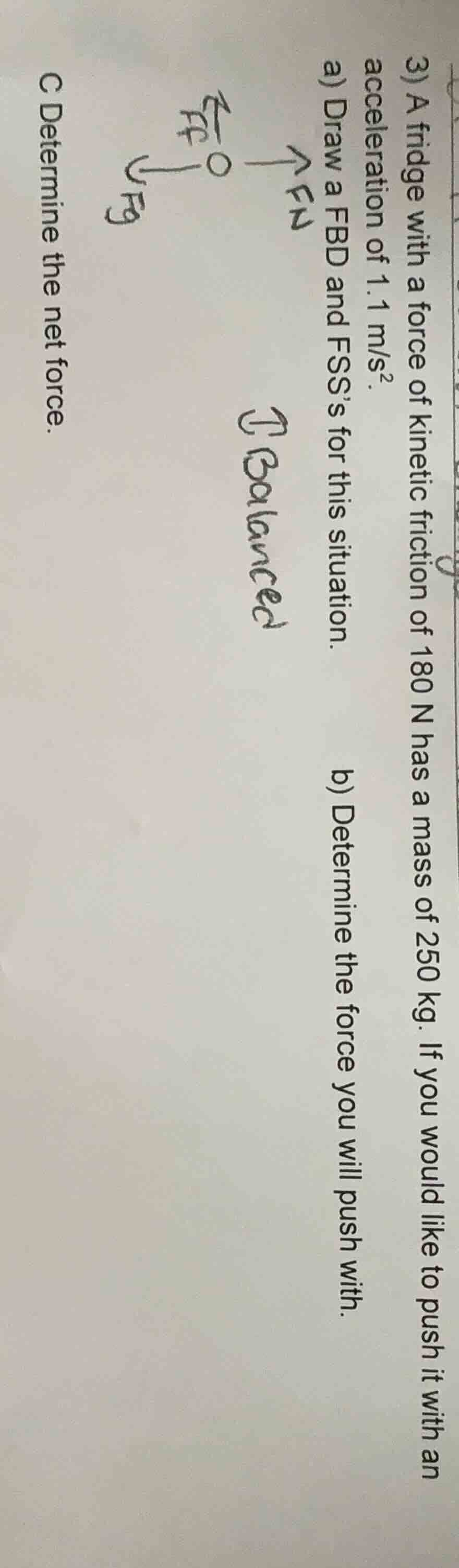 3) a fridge with a force of kinetic friction of 180 n has a mass of 250…