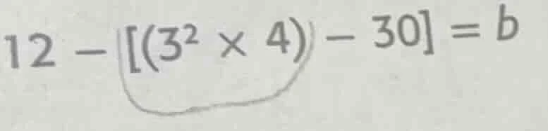 12 - (3² × 4) - 30 = b