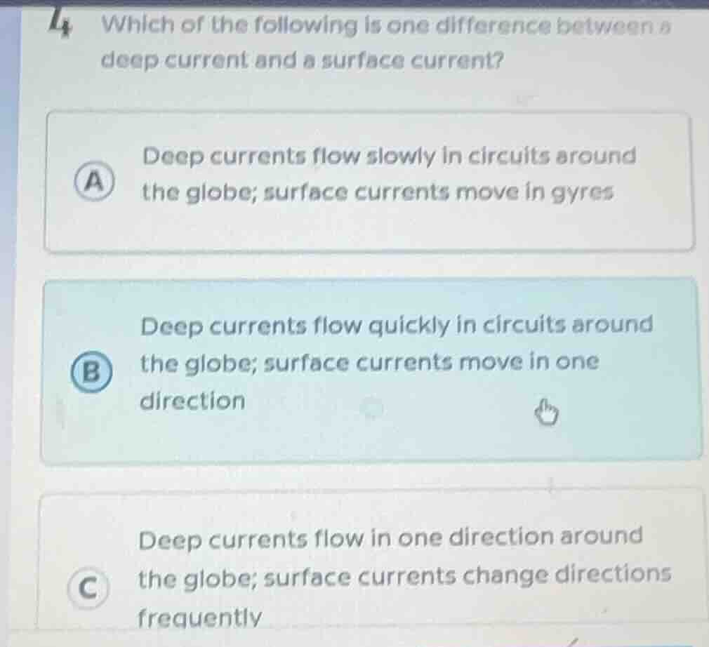 4 which of the following is one difference between a deep current and a…