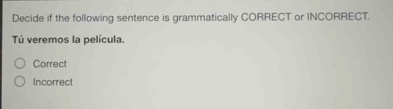 decide if the following sentence is grammatically correct or incorrect.…