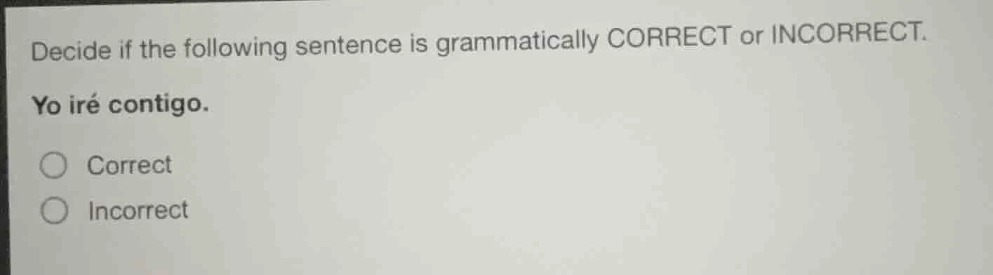 decide if the following sentence is grammatically correct or incorrect.…
