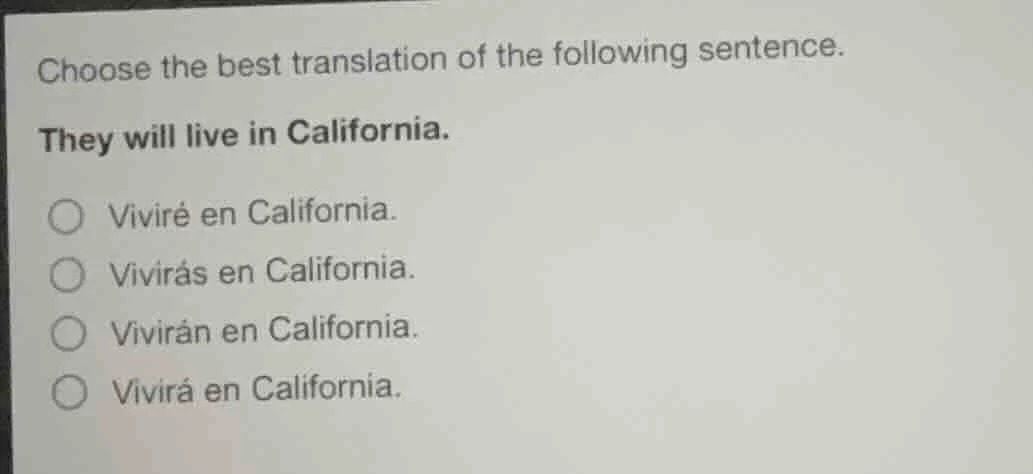 choose the best translation of the following sentence. they will live i…