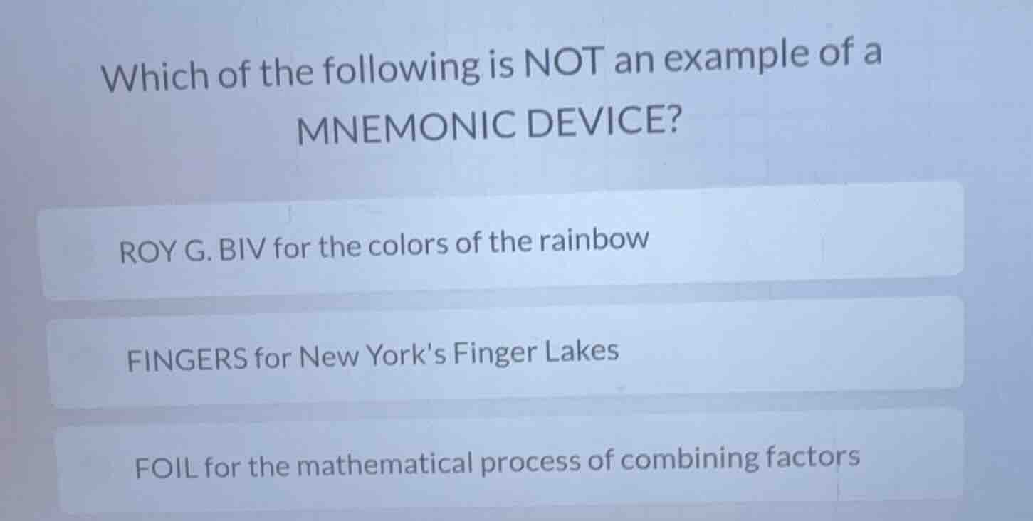 which of the following is not an example of a mnemonic device? roy g. b…