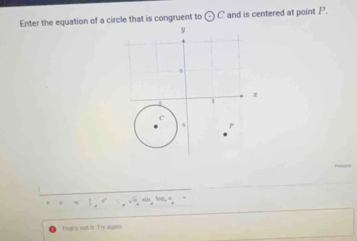 enter the equation of a circle that is congruent to \\(\\bigodot c\\) a…