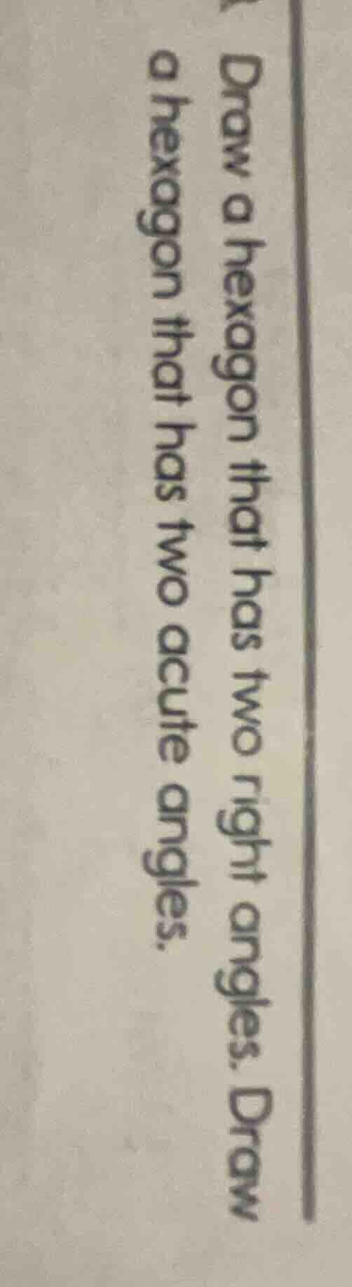 draw a hexagon that has two right angles. draw a hexagon that has two a…