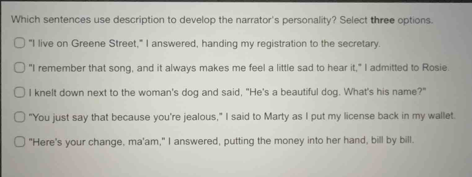 which sentences use description to develop the narrators personality? s…