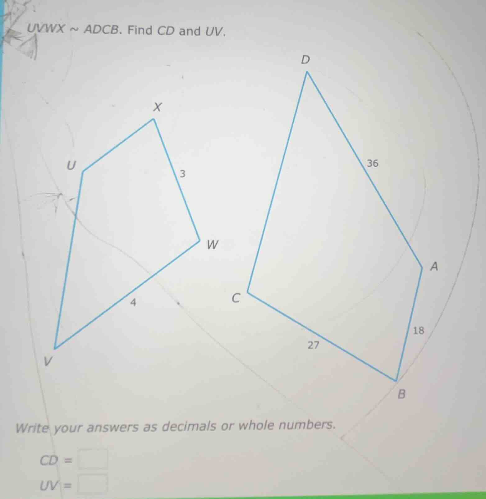 uvwx ~ adcb. find cd and uv. write your answers as decimals or whole nu…