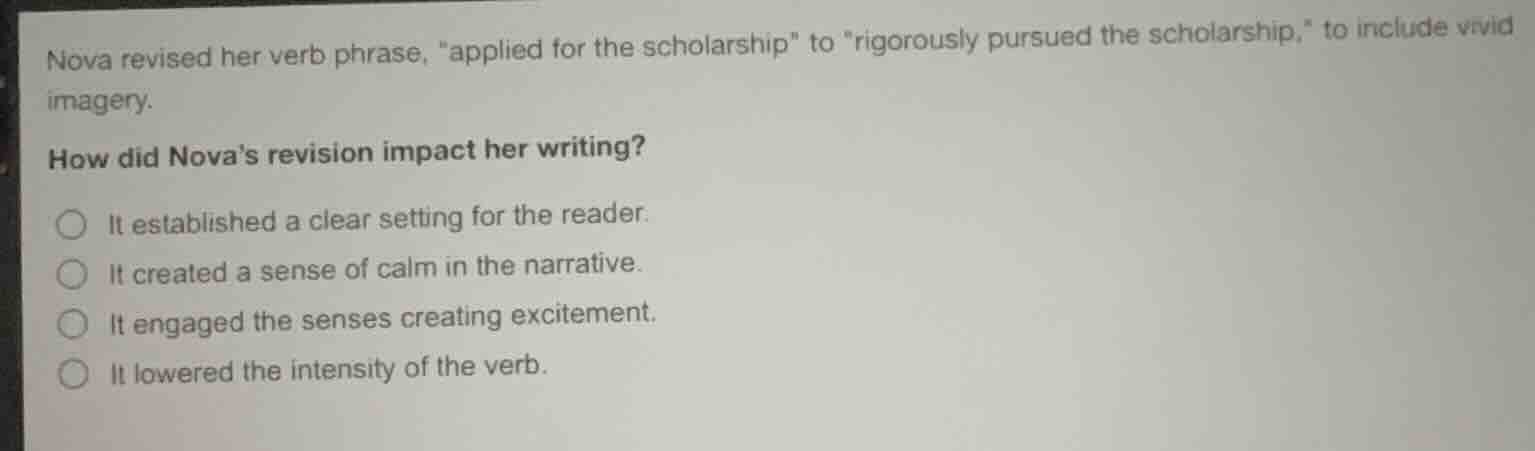 nova revised her verb phrase, \applied for the scholarship\ to igorousl…