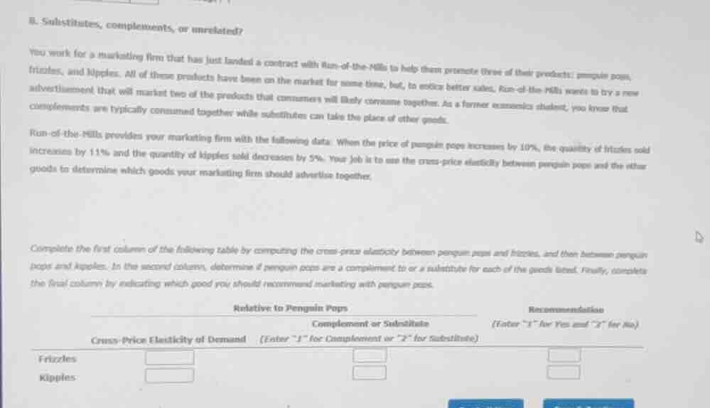 b. substitutes, complements, or unrelated? you work for a marketing fir…