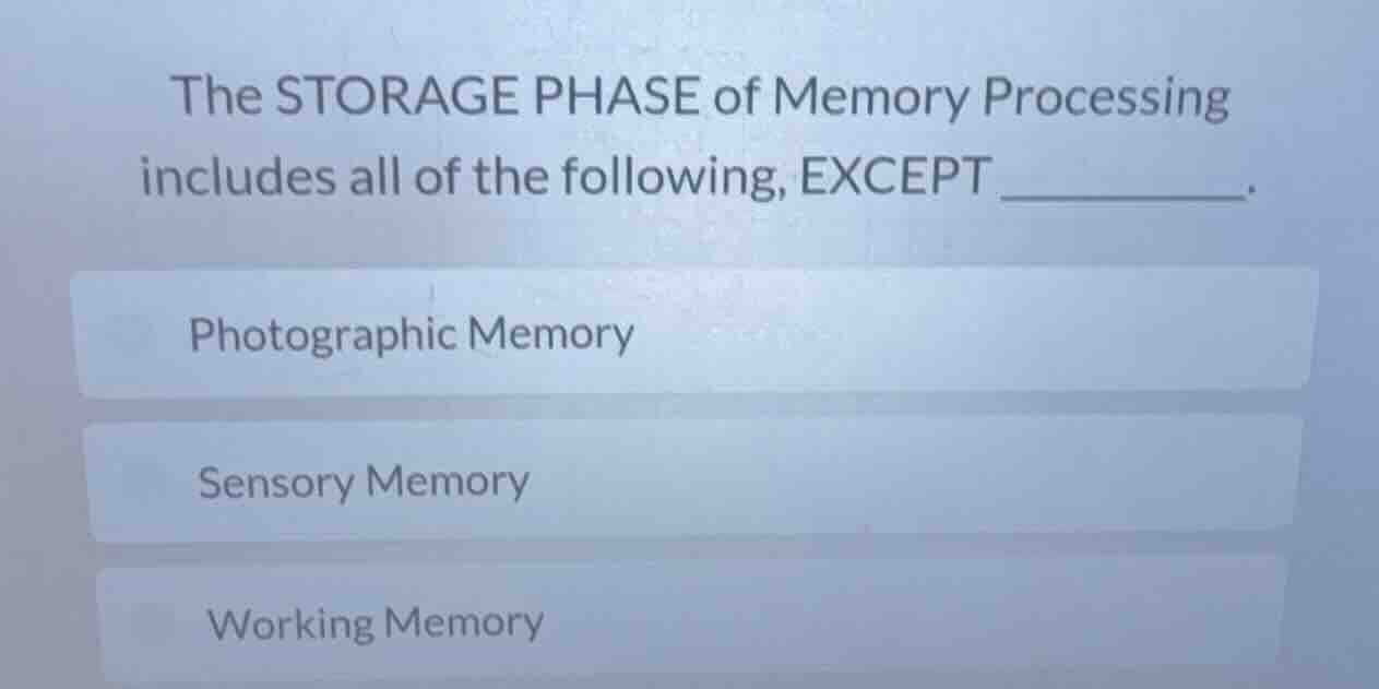 the storage phase of memory processing includes all of the following, e…