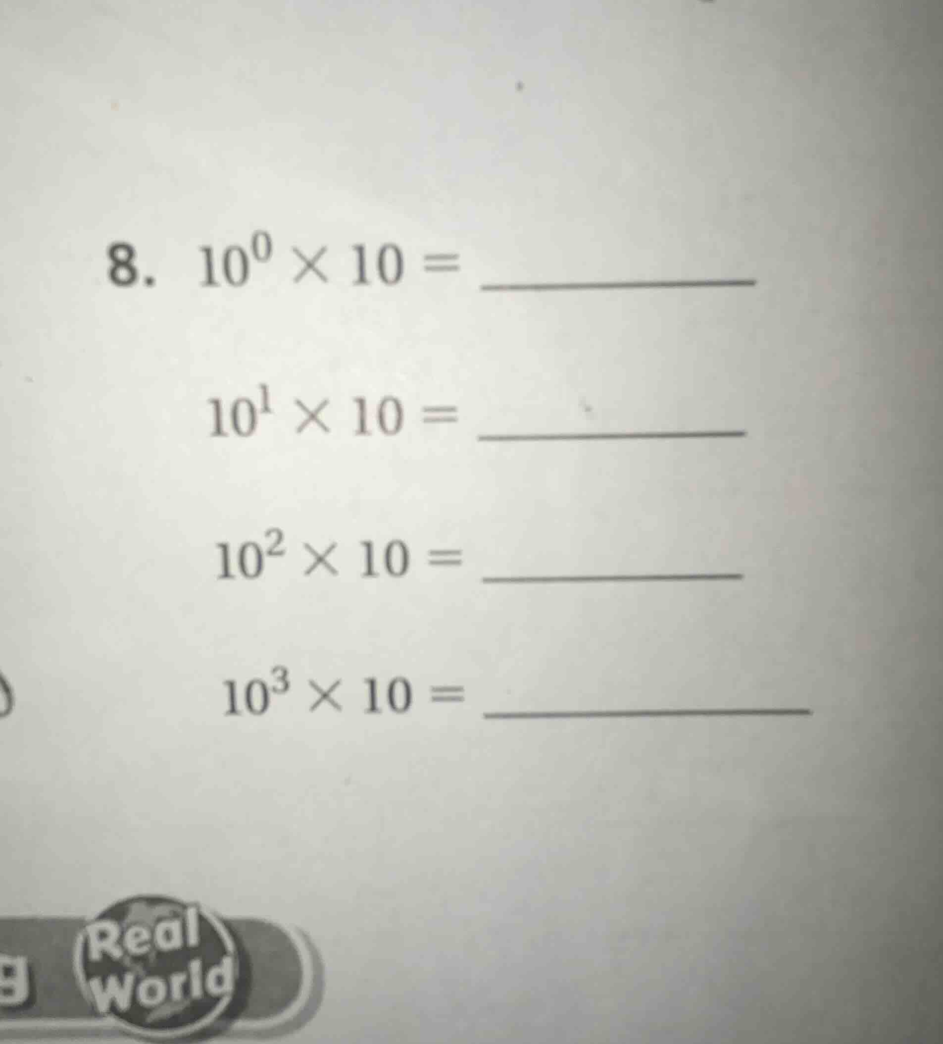 8. $10^{0} \\times 10 = \\underline{\\quad\\quad}$ $10^{1} \\times 10 =…