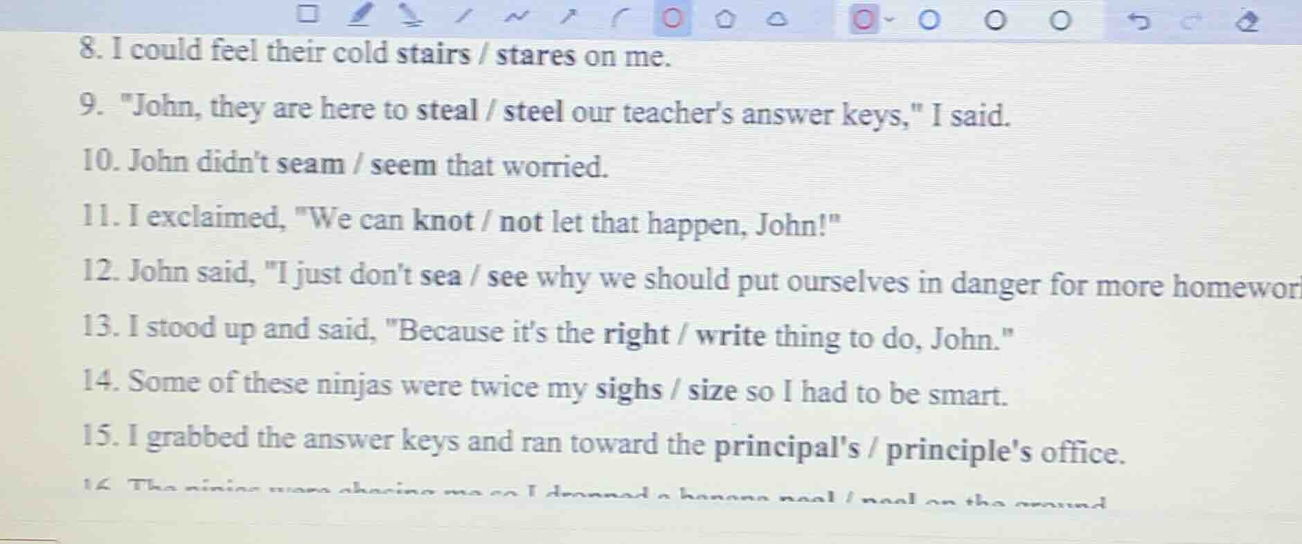8. i could feel their cold stairs / stares on me. 9. \john, they are he…
