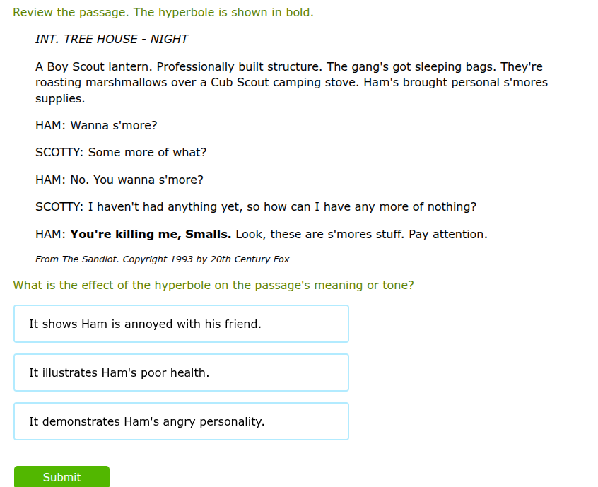 review the passage. the hyperbole is shown in bold. int. tree house - n…