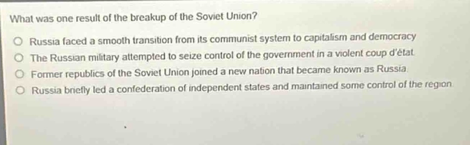 what was one result of the breakup of the soviet union? russia faced a …