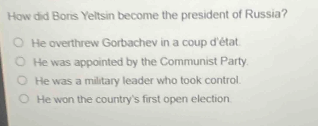 how did boris yeltsin become the president of russia? he overthrew gorb…