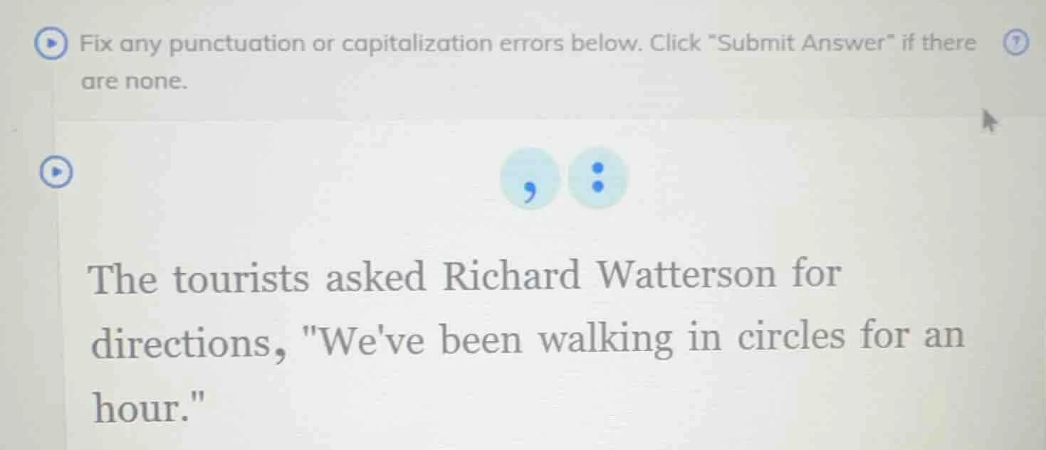 fix any punctuation or capitalization errors below. click \submit answe…