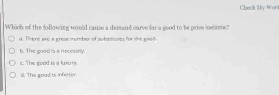which of the following would cause a demand curve for a good to be pric…
