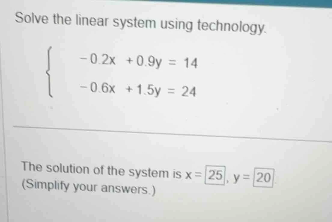 solve the linear system using technology.\\begin{cases}-0.2x + 0.9y = 1…