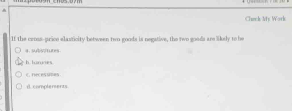 if the cross - price elasticity between two goods is negative, the two …