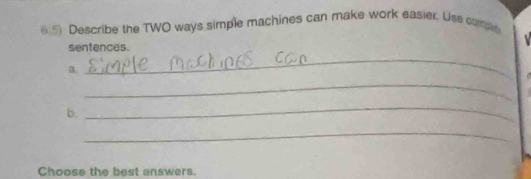 6.5) describe the two ways simple machines can make work easier. use co…