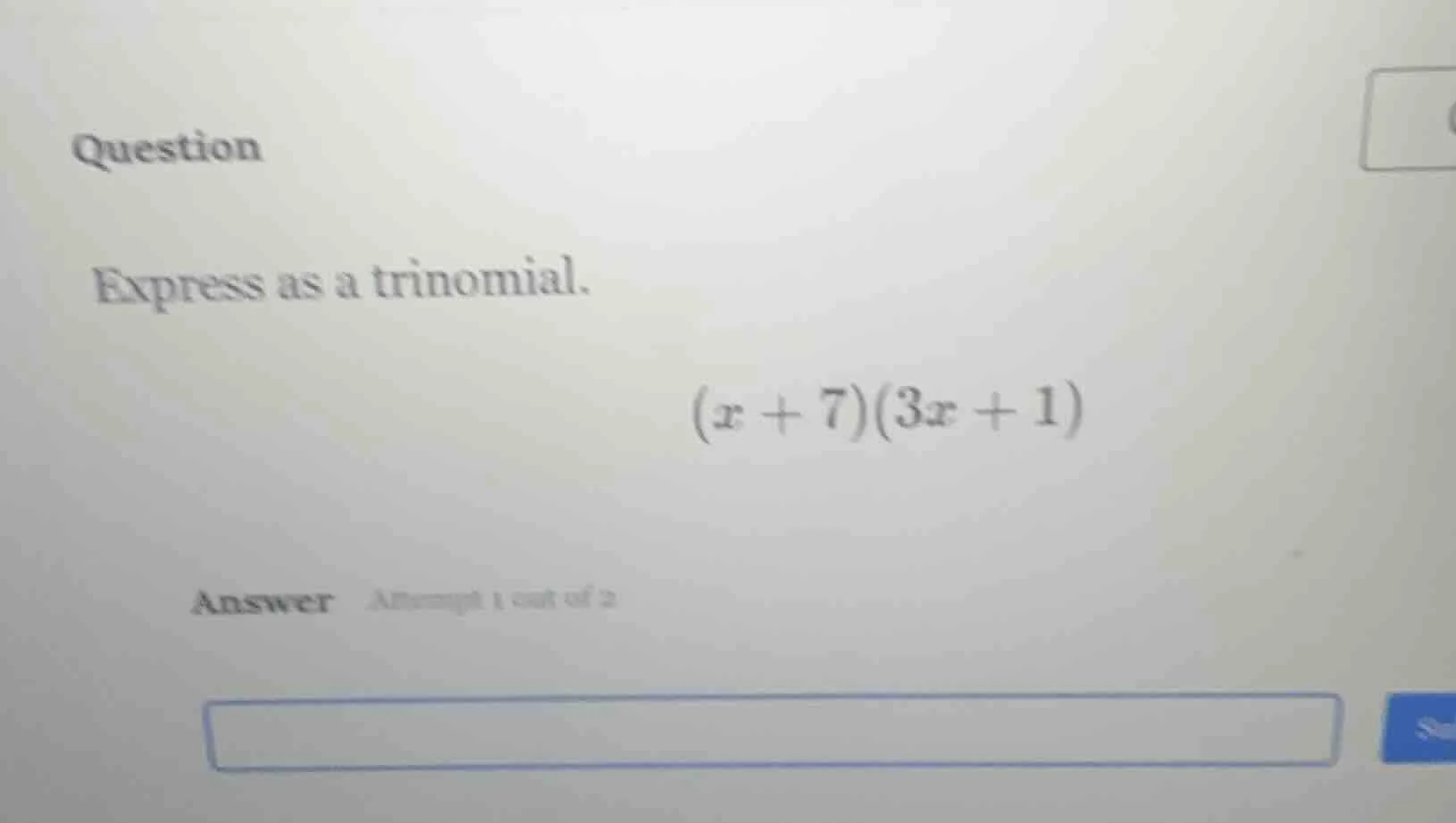 question express as a trinomial. $(x + 7)(3x + 1)$ answer attempt 1 out…