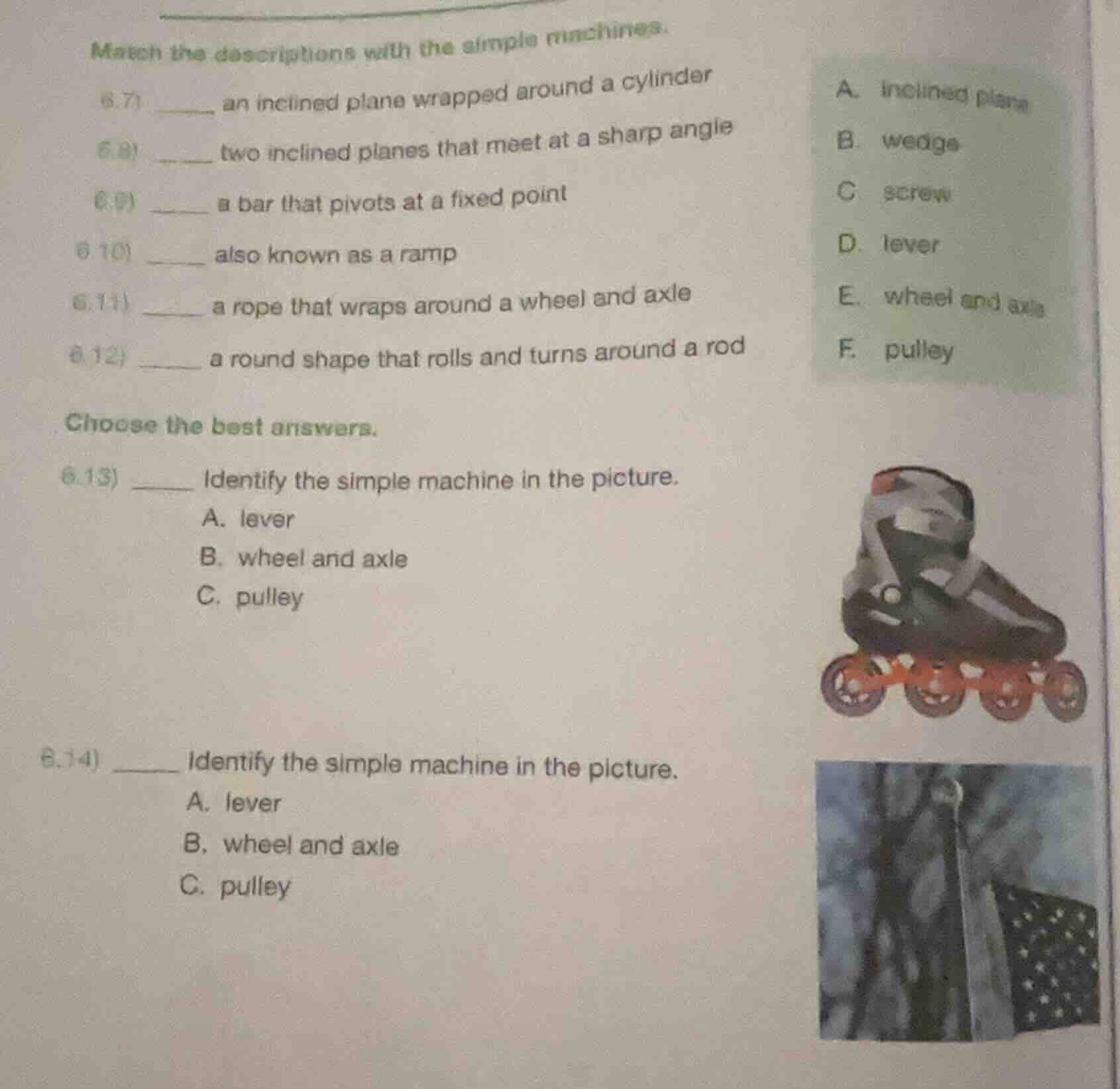 match the descriptions with the simple machines. 6.7) ____ an inclined …