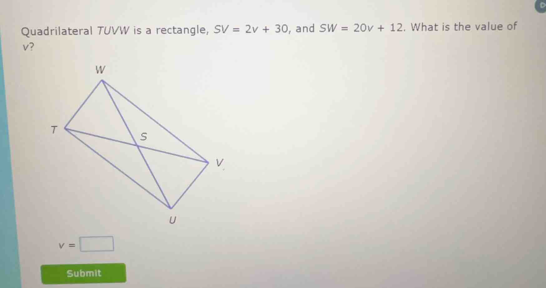 quadrilateral tuvw is a rectangle, sv = 2v + 30, and sw = 20v + 12. wha…